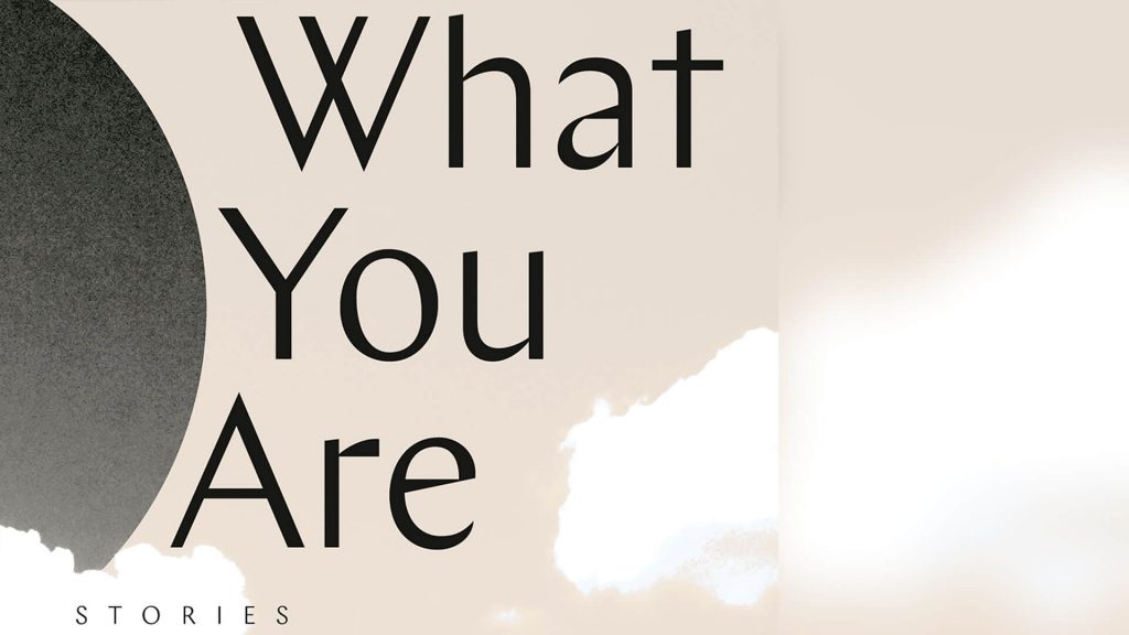 What You Are